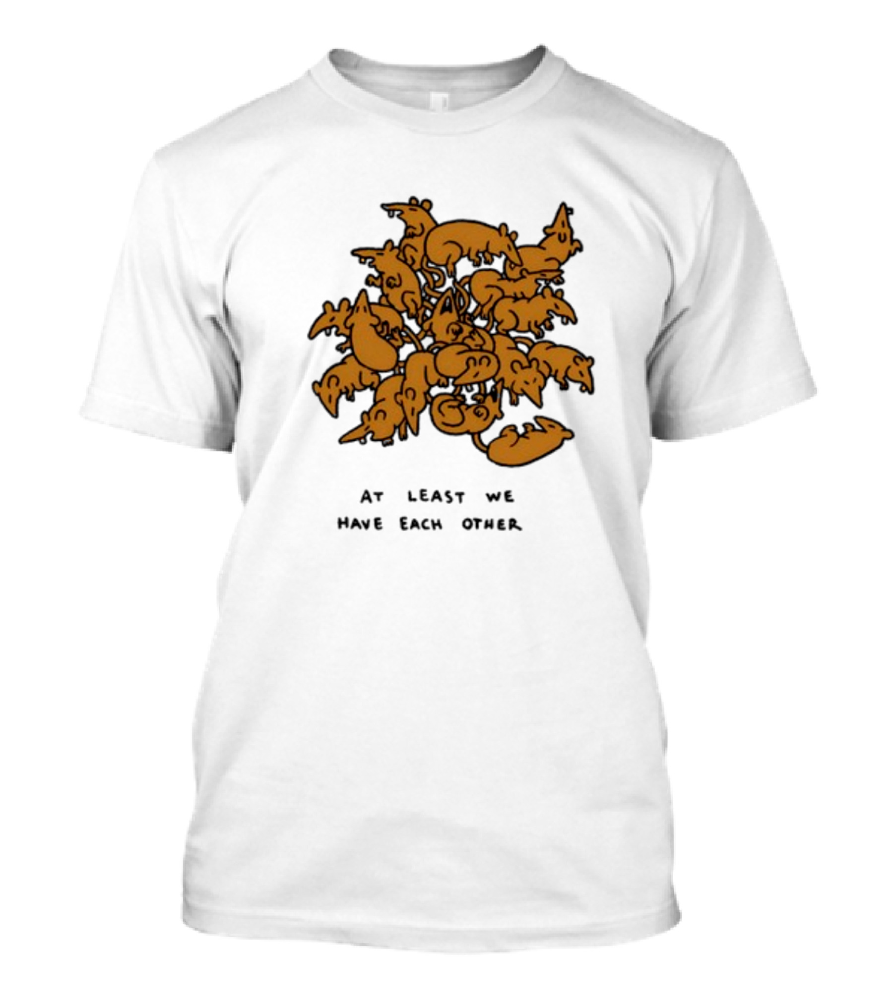 Ratking At Least We Have Each Other Clustered Rats T-Shirt