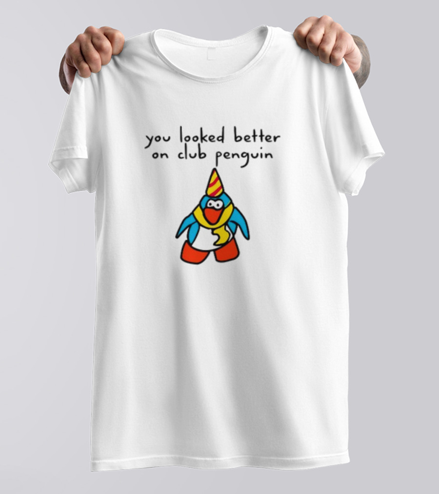 You Looked Better On Club Penguin Penguin In Party Hat And Scarf T-Shirt