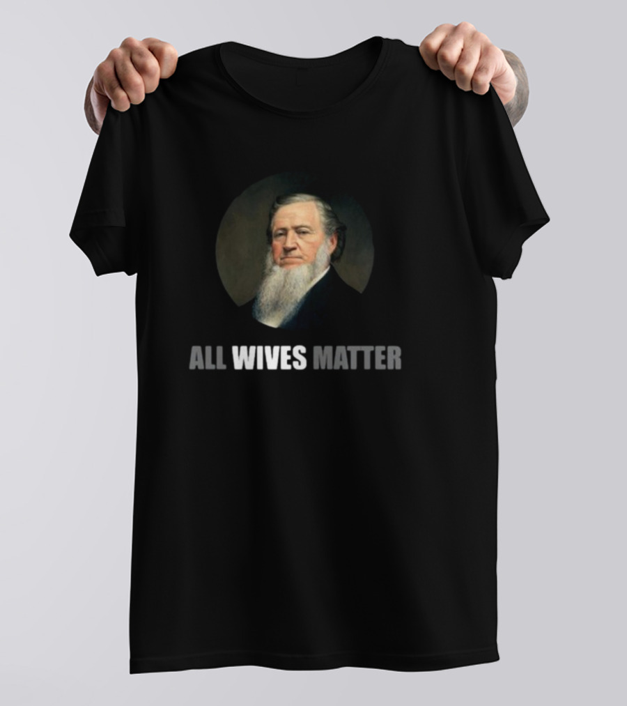 Brigham Young All Wives Matter T-Shirt
