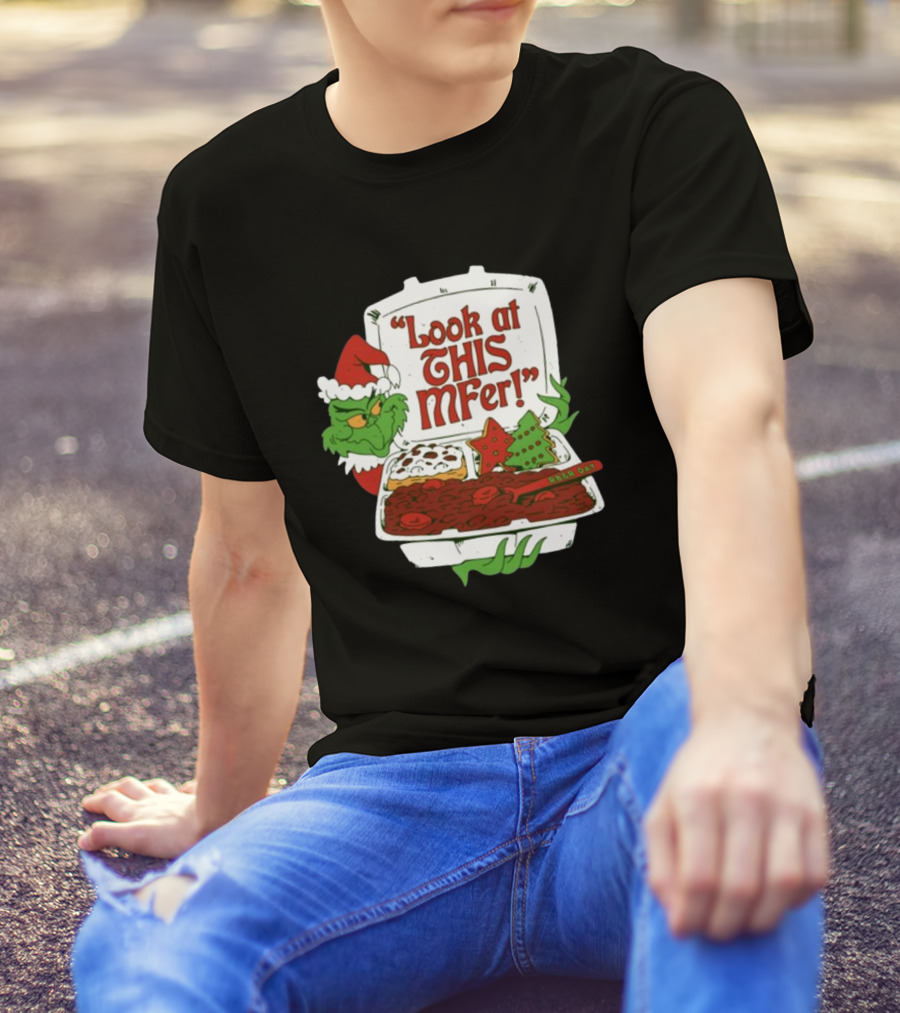 Look At This Mfer Christmas Grinch Santa With Holiday Food Box T-Shirt