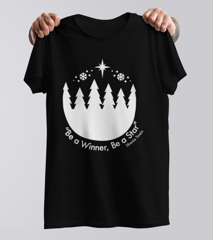 Be A Winner Be A Star Shania Twain Snowy Tree Scene T-Shirt