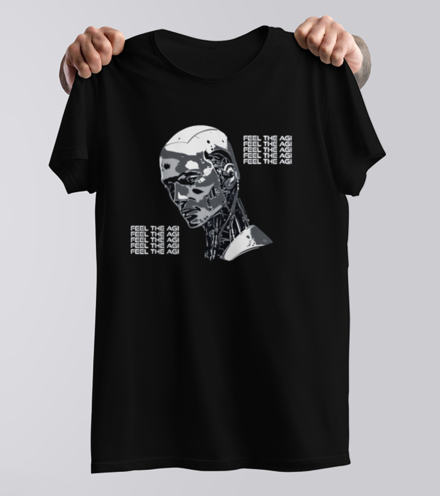 Feel The AGI Artificial Intelligence Cyborg T-Shirt