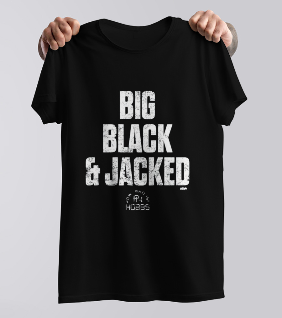Big Black And Jacked Truewilliehobbs AEW T-Shirt