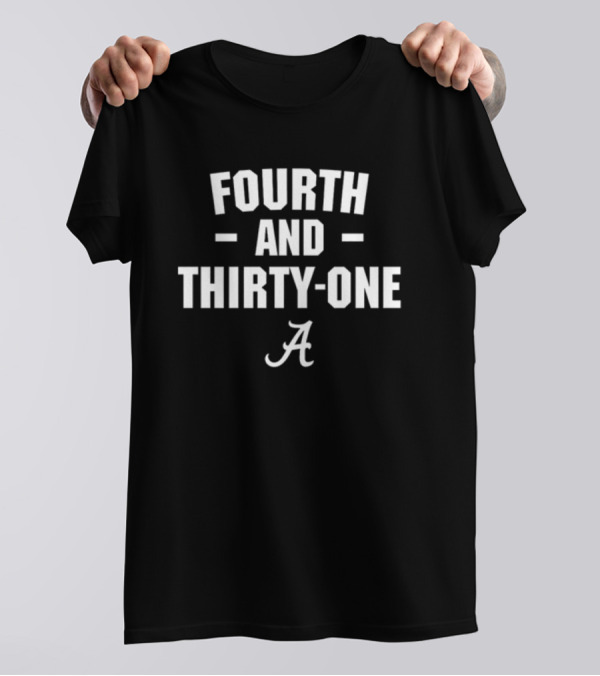 Fourth And Thirty-One Alabama Football T-Shirt