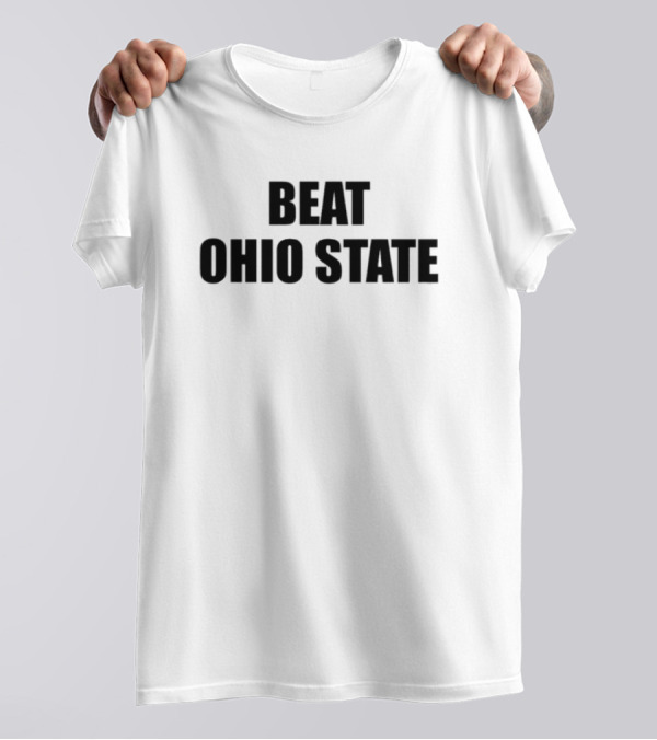 Beat Ohio State T-Shirt