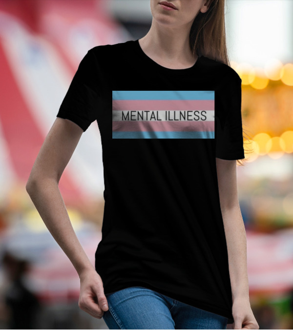 Mental Illness Text On Transgender Pride Flag Background T-Shirt