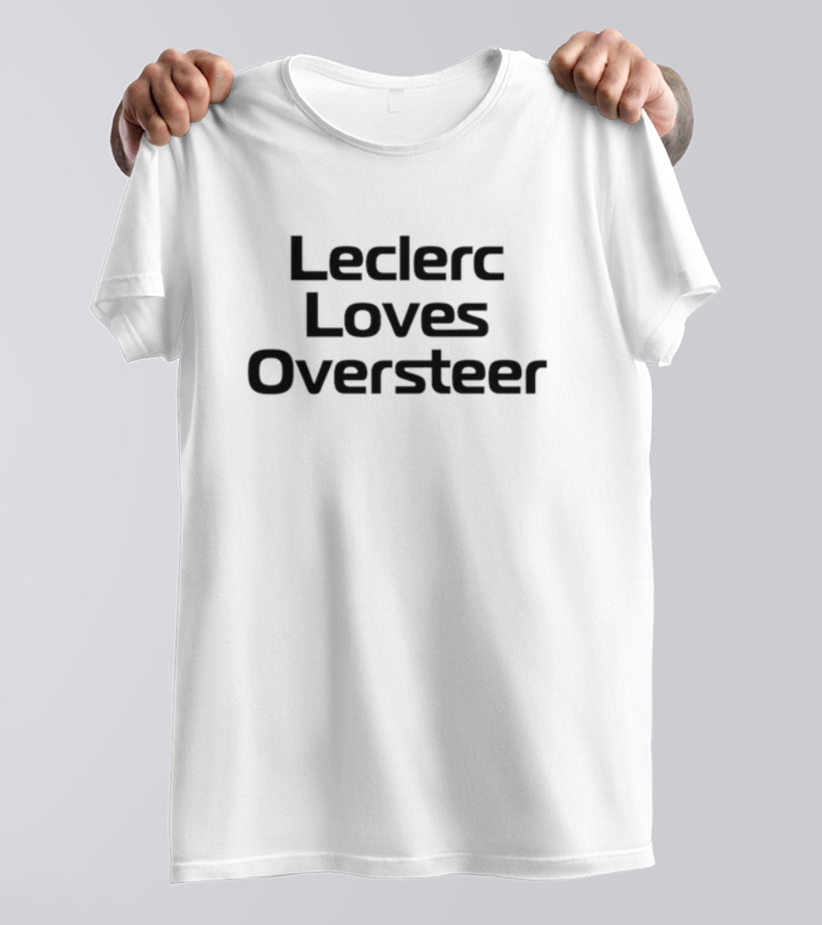 Racingwithro Leclerc Loves Oversteer T-Shirt