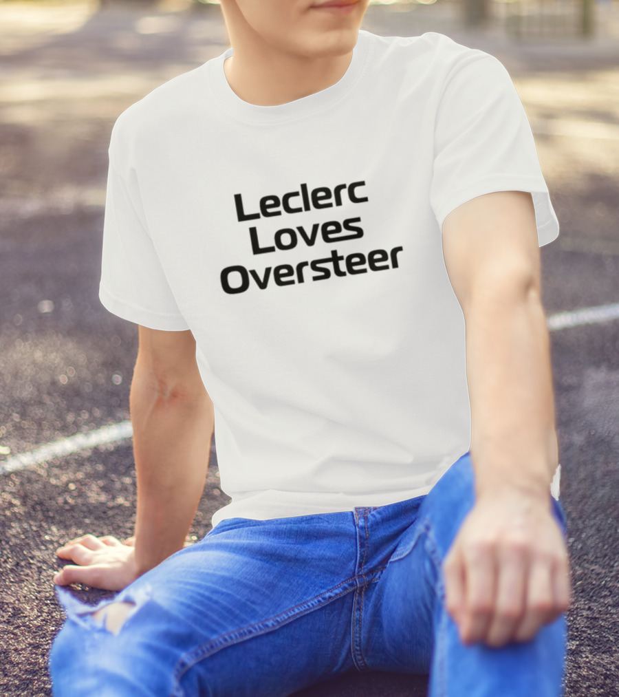 Racingwithro Leclerc Loves Oversteer T-Shirt
