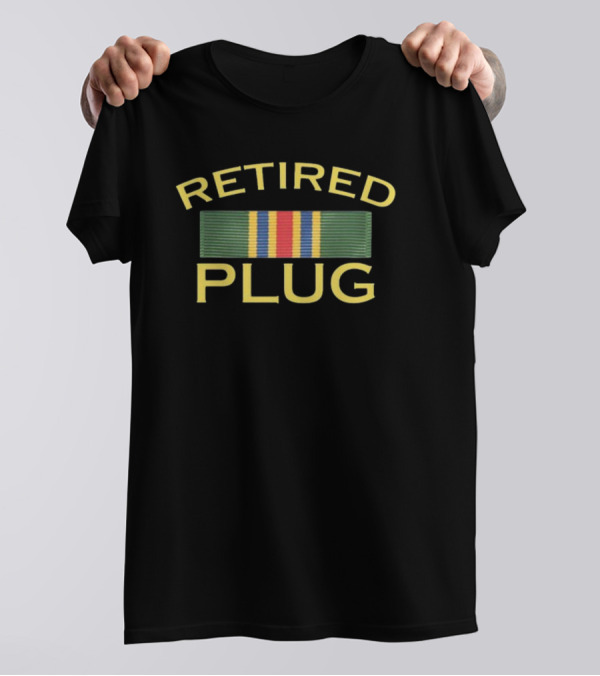 Retired Plug Military Ribbon Humor T-Shirt