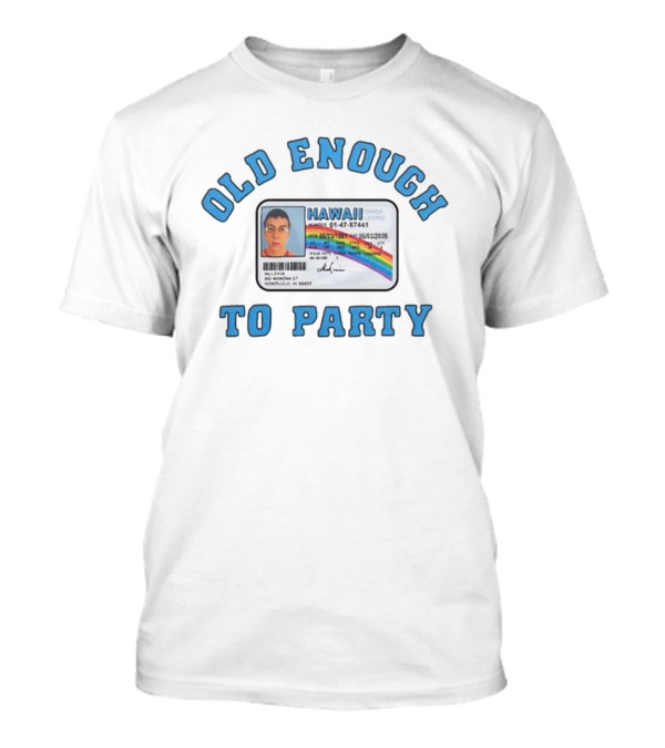 Old Enough To Party Mclovin Hawaii Driver License T-Shirt