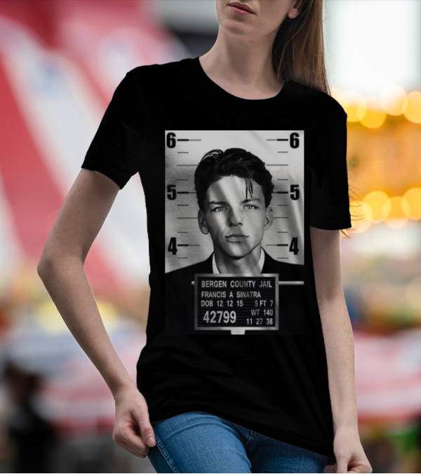 Bergen County Jail Mugshot Francis A Sinatra 42799 12 12 15 T-Shirt