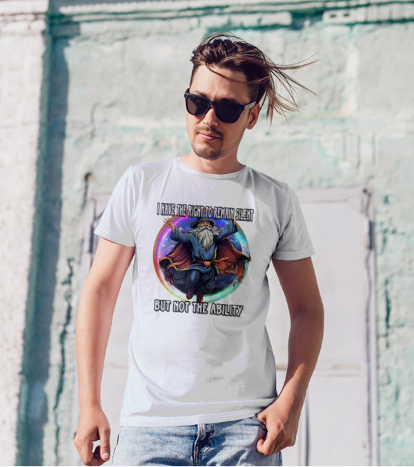 Craggy's Corner I Have The Right To Remain Silent But Not The Ability Wizard T-Shirt