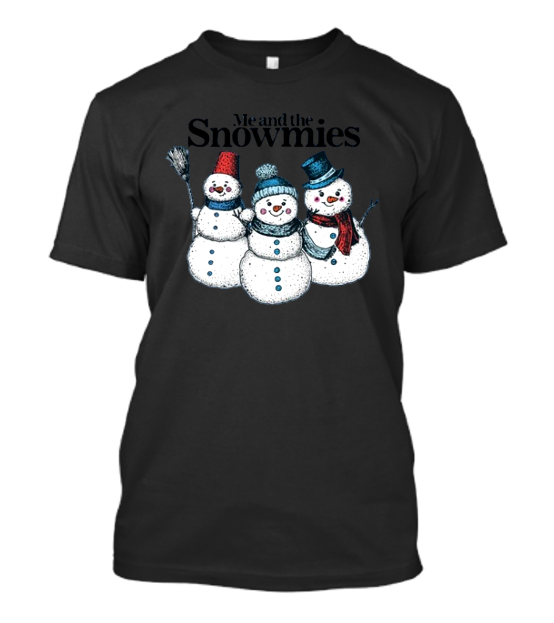 Gotfunny Me And The Snowmies Festive Snowmen Trio With Hats And Scarves T-Shirt