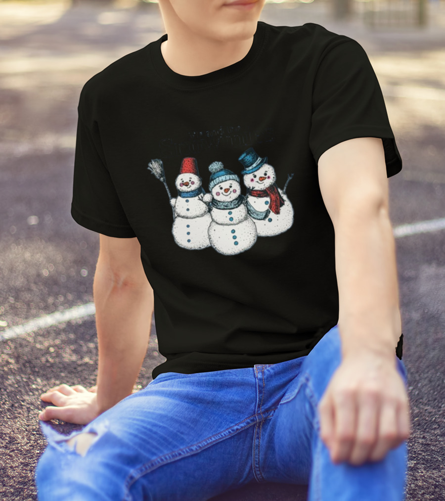Gotfunny Me And The Snowmies Festive Snowmen Trio With Hats And Scarves T-Shirt