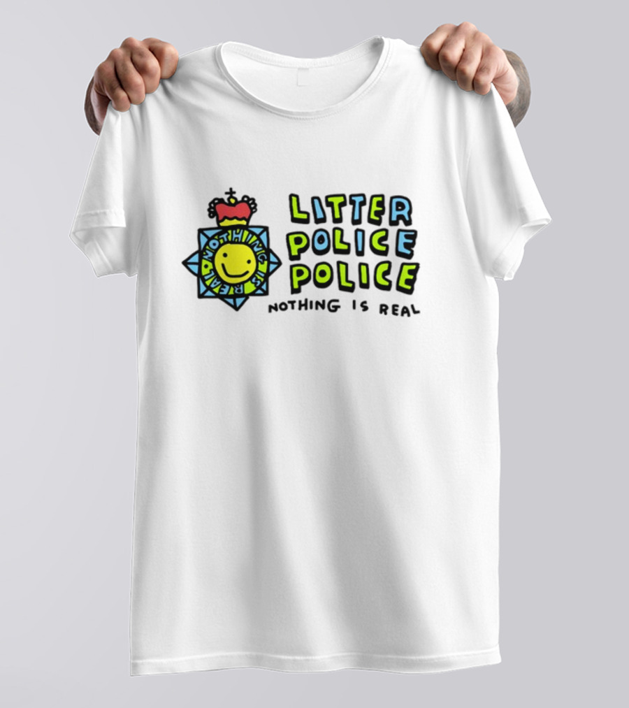 Litter Police Police Nothing Is Real Happy Face Badge T-Shirt