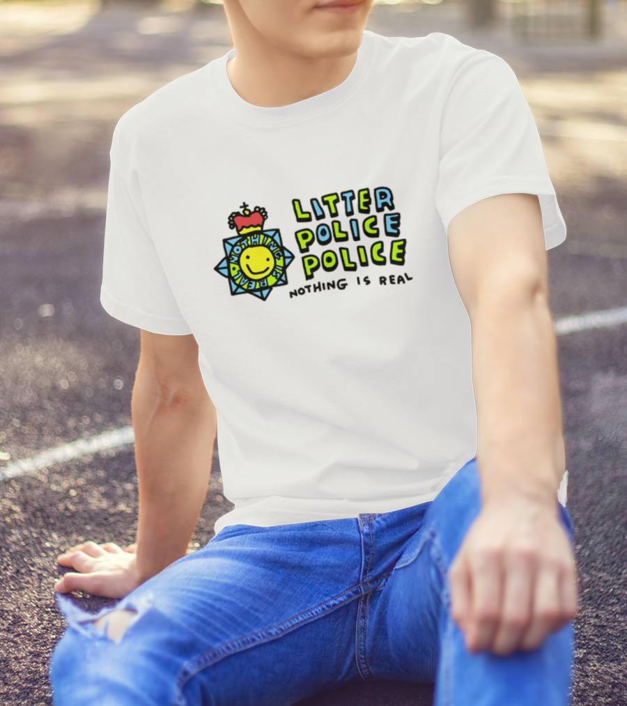 Litter Police Police Nothing Is Real Happy Face Badge T-Shirt