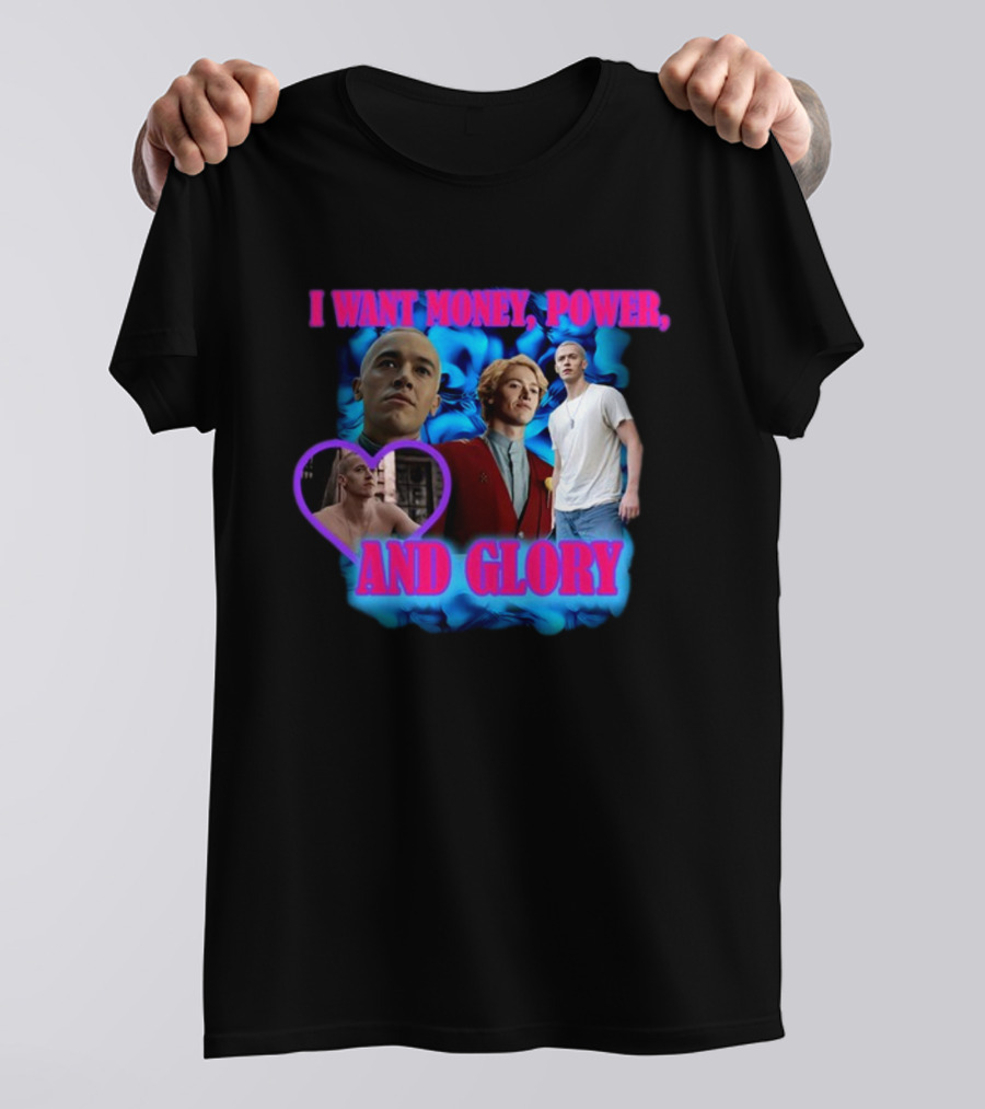 I Want Money Power And Glory ISadstreet T-Shirt