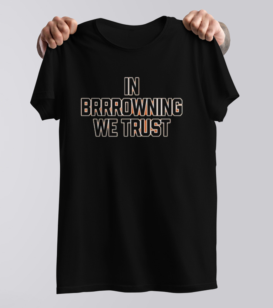 In Jake Browning We Trust Brrrowning T-Shirt