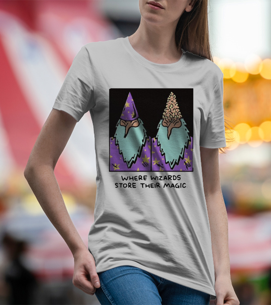 Where Wizards Store Their Magic T-Shirt
