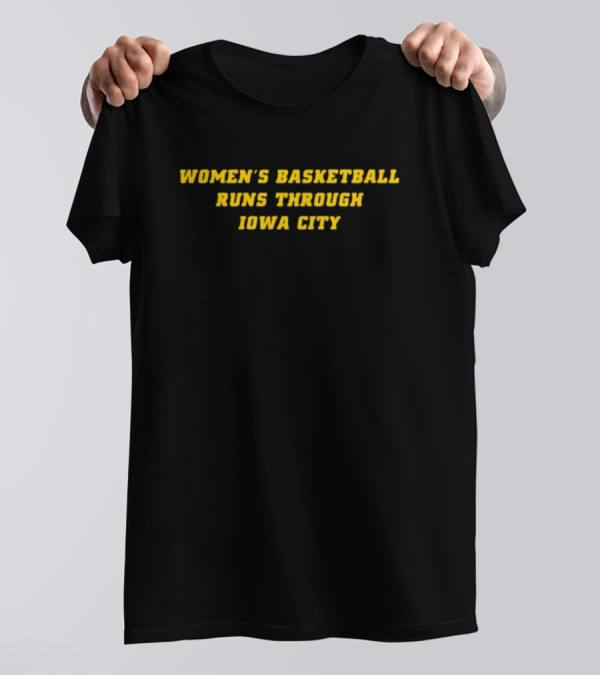 Women's Basketball Runs Through Iowa City T-Shirt