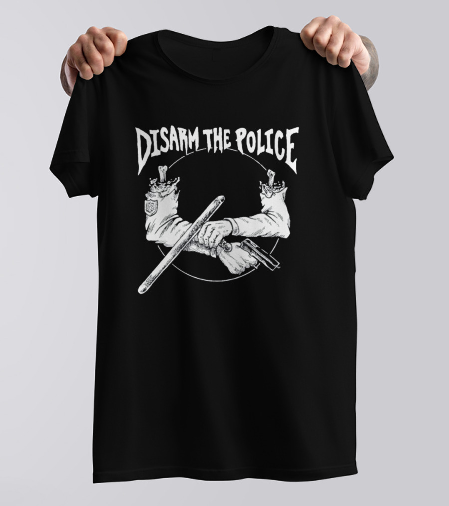 Disarm The Police Broken Handcuffs With Severed Arms And Weapons T-Shirt