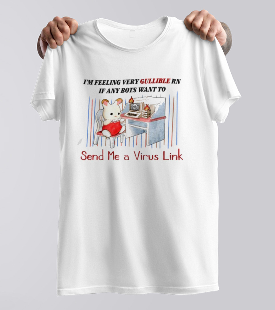 I'm Feeling Very Gullible Rn If Any Bots Want To Send Me A Virus Link Retro Computer Cat Cartoon T-Shirt