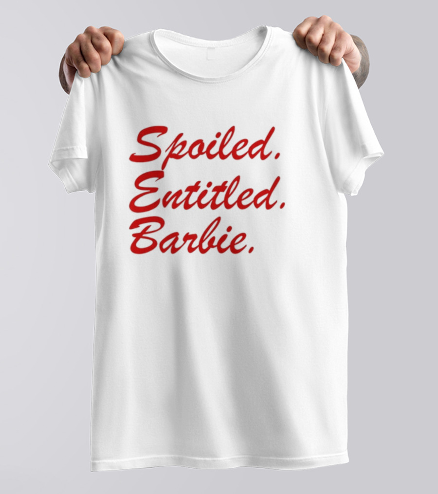 Spoiled Entitled Barbie T-Shirt
