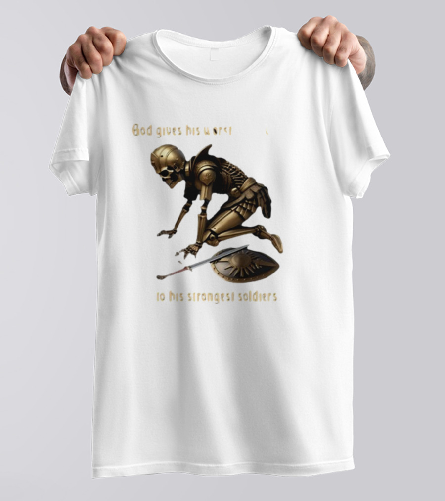 God Gives His Worst Tummy Aches To His Strongest Soldiers Skeleton Warrior T-Shirt
