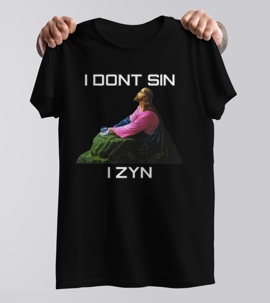 I Dont Sin I Zyn Jesus Holding Zyn Can T-Shirt