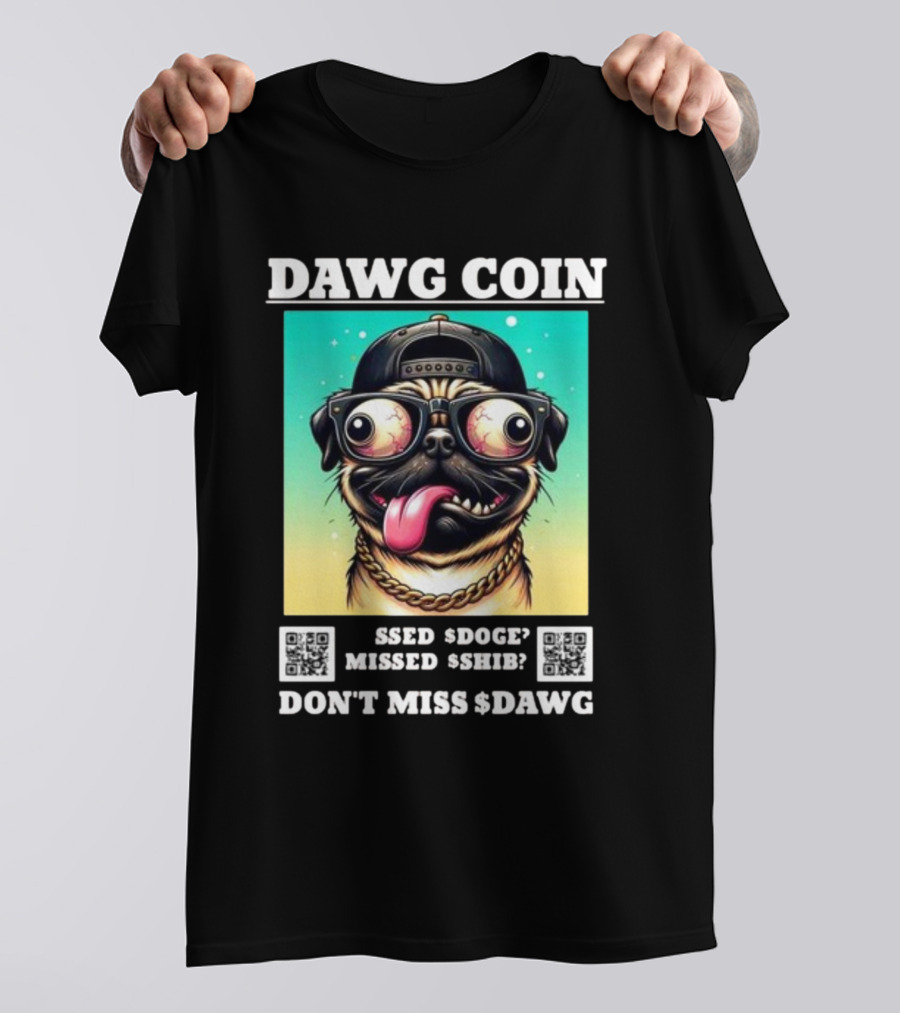 DAWG COIN Missed $Doge $Shib Don't Miss $Dawg T-Shirt
