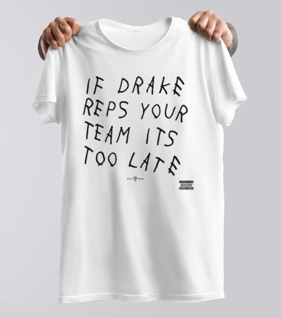 If Drake Reps Your Team Its Too Late Owl Sign Parental Advisory T-Shirt