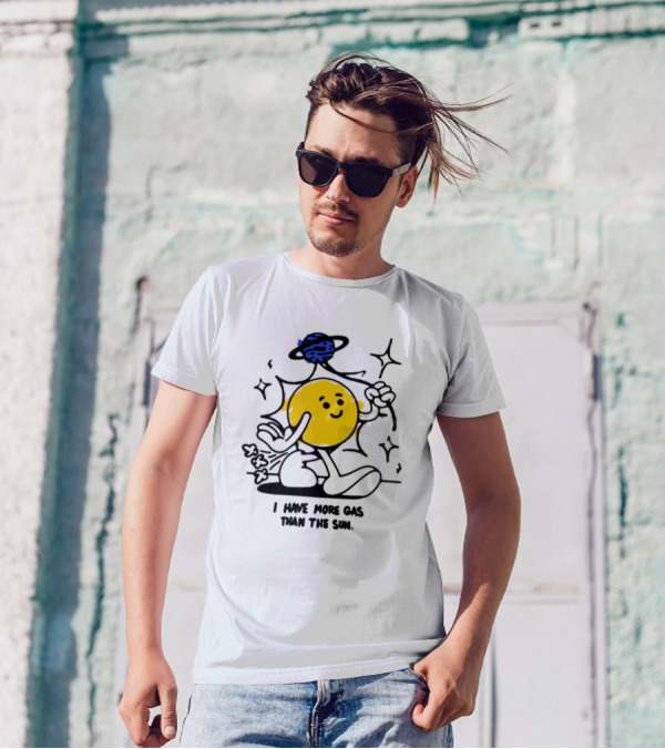 I Have More Gas Than The Sun Laughing Planet Cartoon T-Shirt