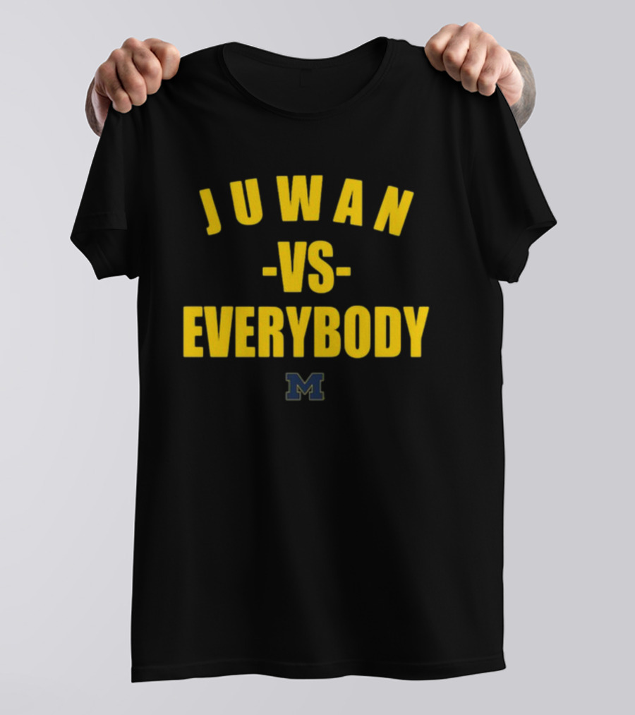 Michigan Wolverines Juwan Vs Everybody M T-Shirt