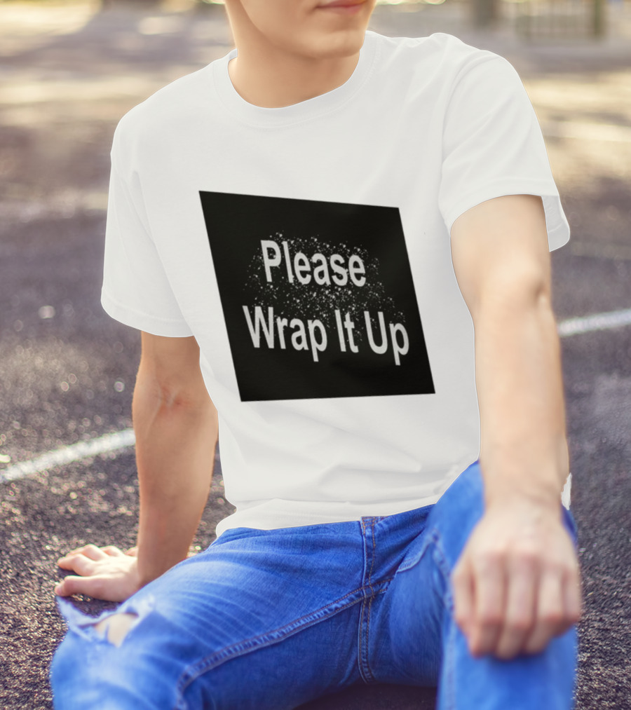 Please Wrap It Up New T-Shirt