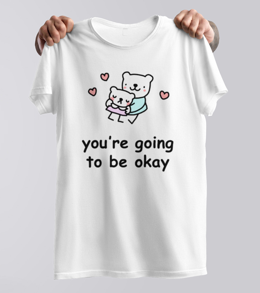 Stinkykatie You're Going To Be Okay Cute Bear Hug Art Hearts T-Shirt