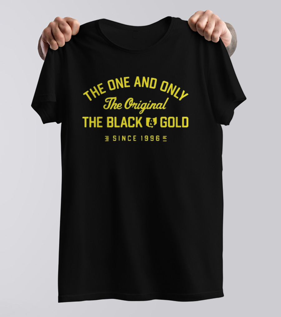 The One And Only The Original The Black Gold Since 1996 T-Shirt
