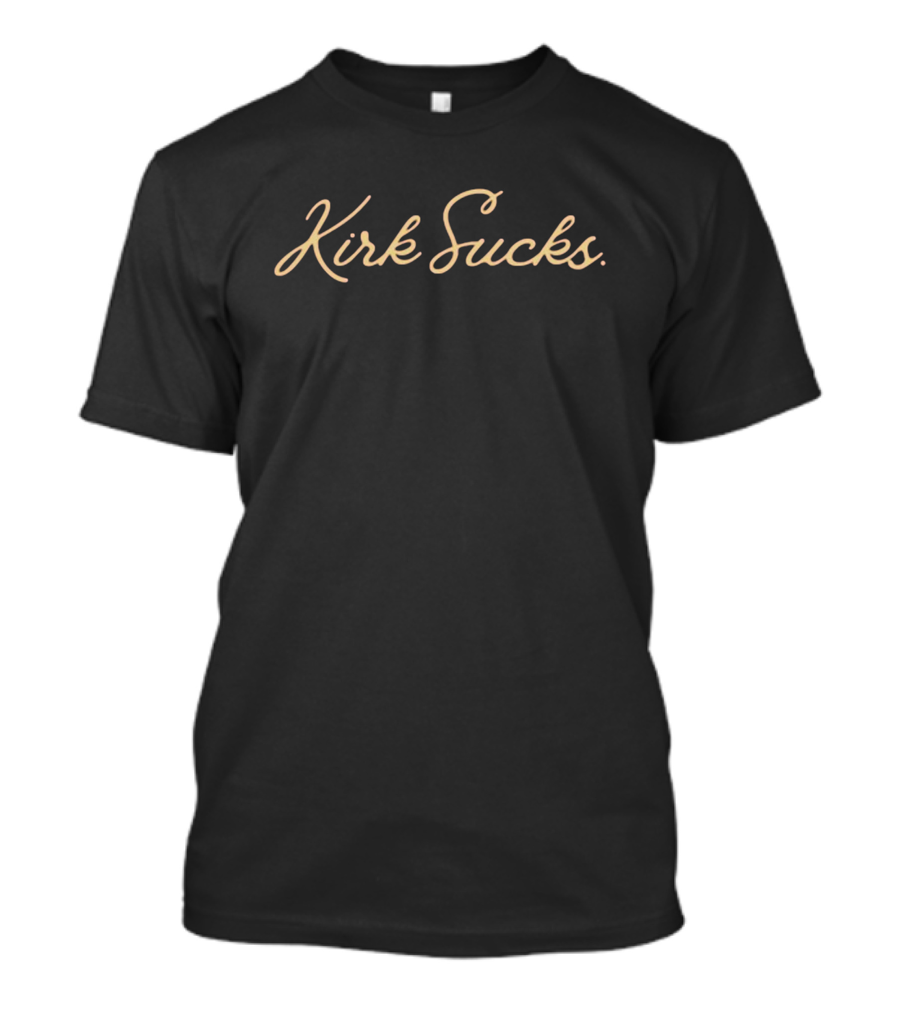 Kirk Sucks Script Font Text T-Shirt