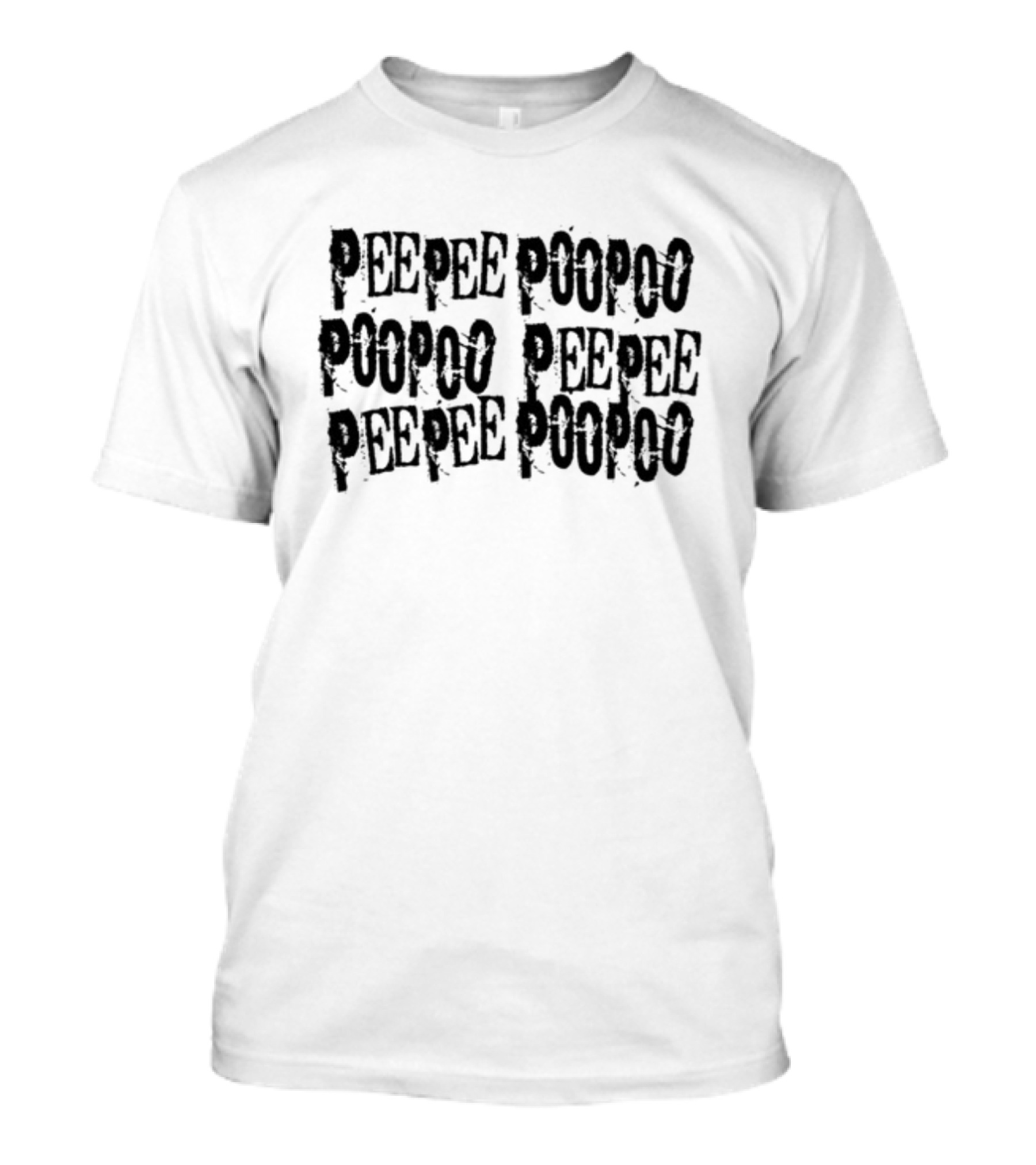 Peepee Poopoo Poopoo Peepee Peepee Poopoo T-Shirt