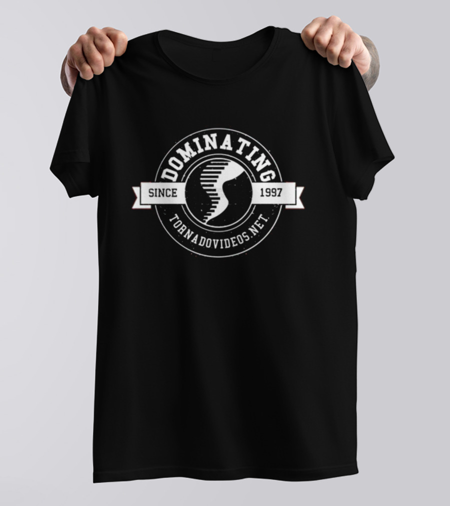 Dominating Tornadovideos Net Since 1997 T-Shirt