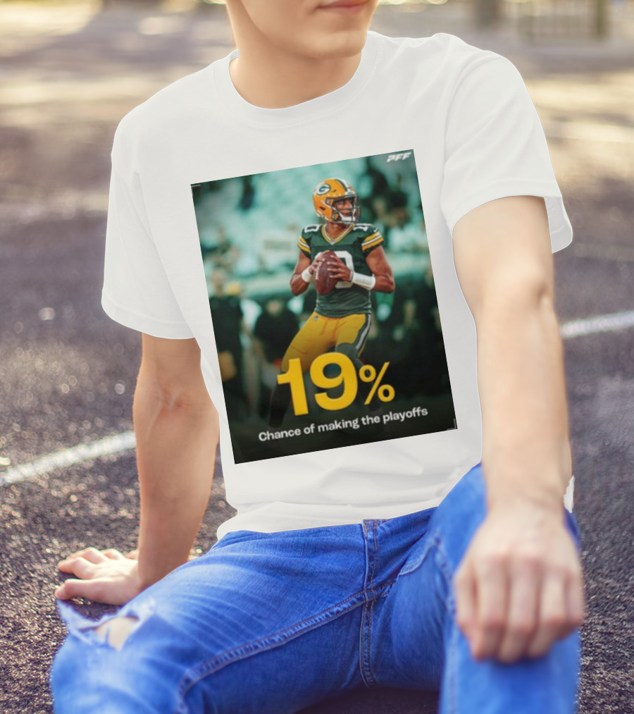 PFF 19% Chance Of Making The Playoffs Quarterback In Green And Gold T-Shirt