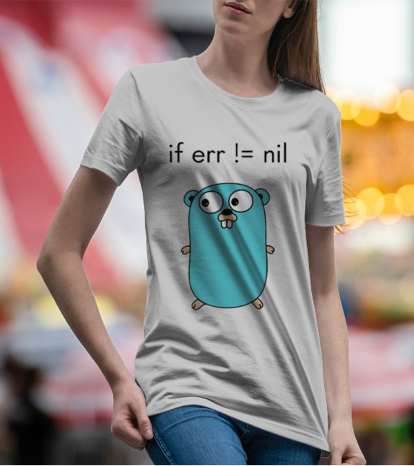 If Err = Nil Go Programming Gopher T-Shirt