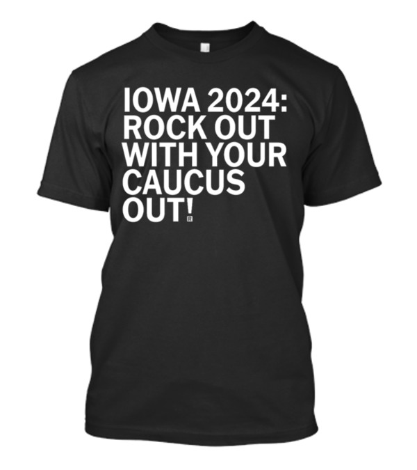 Iowa 2024 Rock Out With Your Caucus Out Raygun T-Shirt