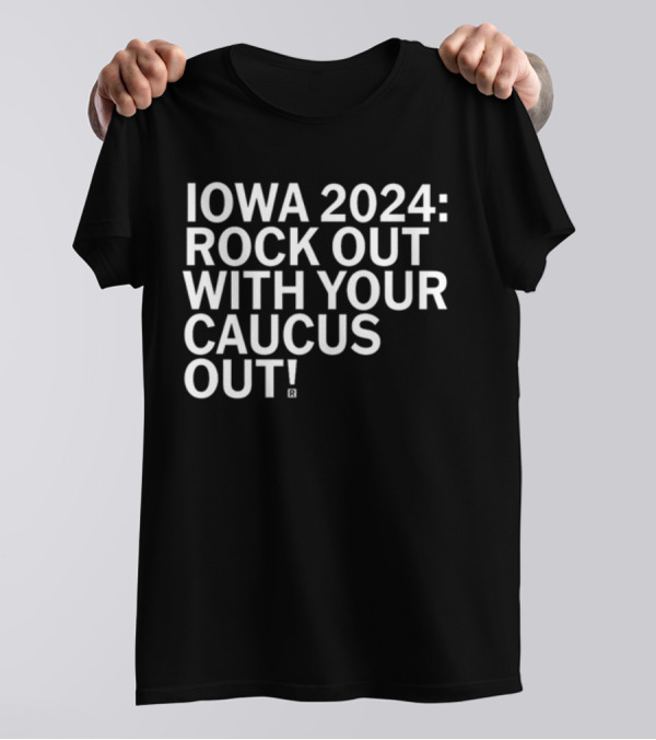 Iowa 2024 Rock Out With Your Caucus Out Raygun T-Shirt