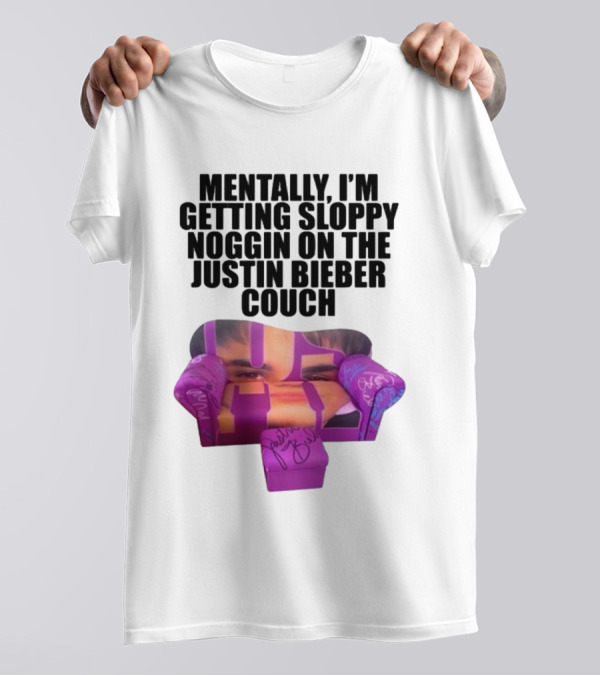 Teenhearts Mentally I'm Getting Sloppy Noggin Justin Bieber Couch Image T-Shirt