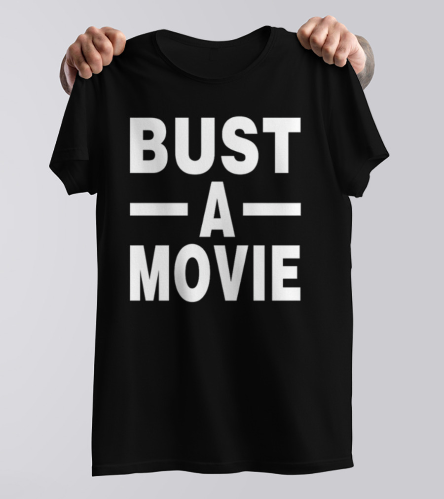 Bust A Movie T-Shirt