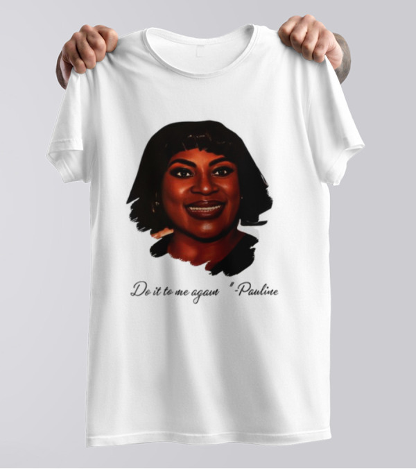 Jthorpe3 Pauline Do It To Me Again T-Shirt