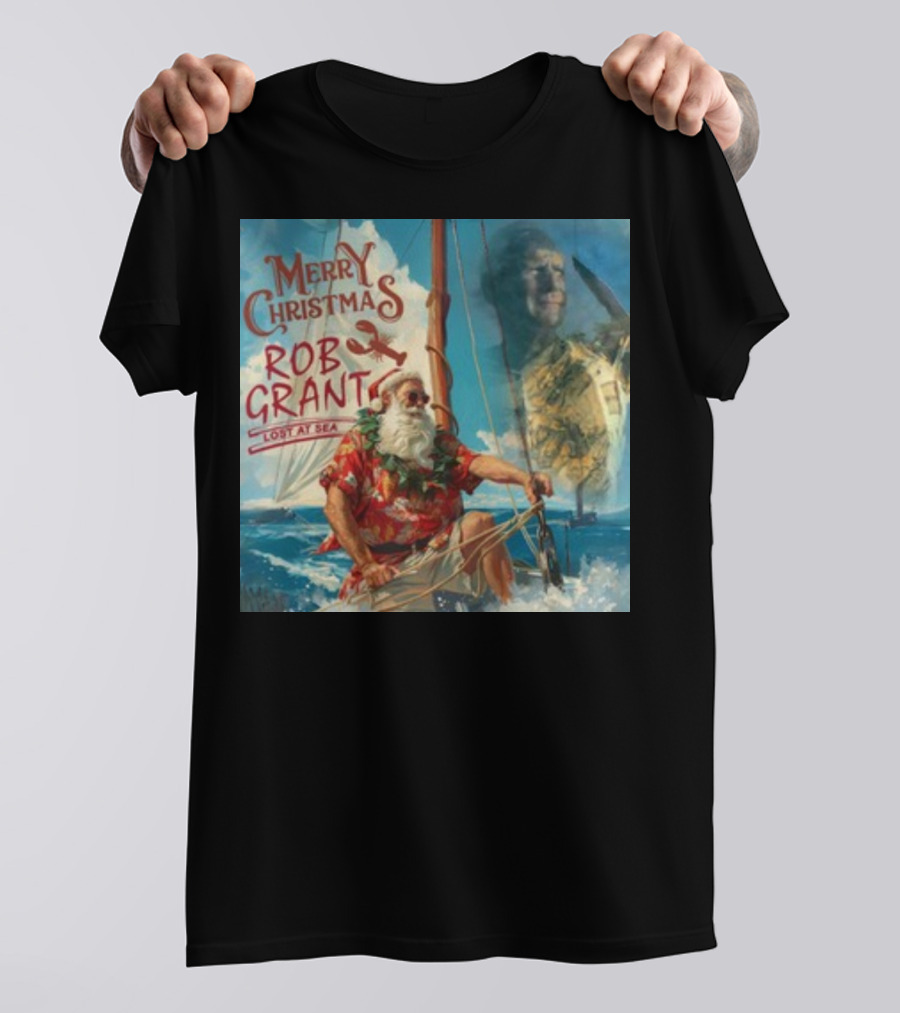Merry Christmas Rob Grant Lost At Sea Santa Sailing Adventure T-Shirt
