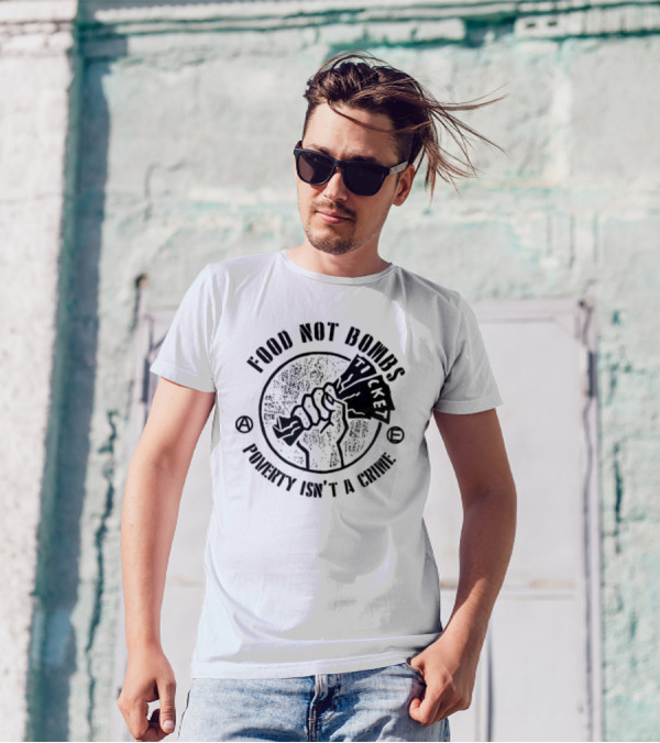 Food Not Bombs Ticket Poverty Isn't A Crime T-Shirt