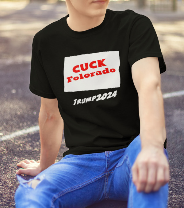 Cuck Colorado Trump T-Shirt