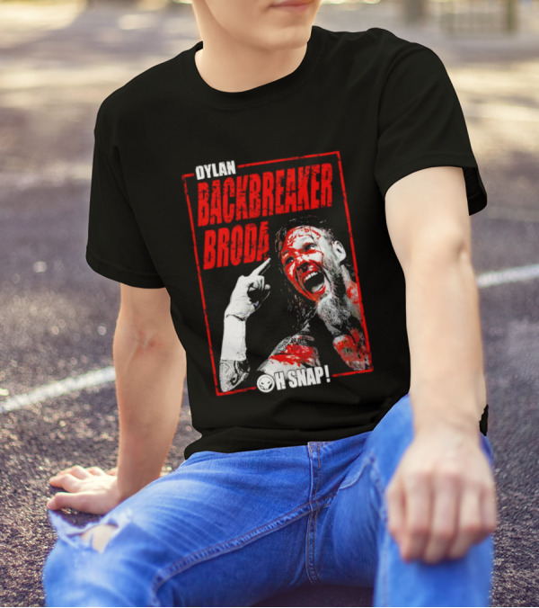 DYLAN BACKBREAKER BRODA OH SNAP WRESTLING T-Shirt